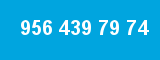 956 439 79 74